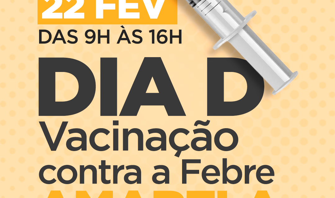 Prefeitura intensifica vacinação contra a Febre Amarela e realiza “Dia D” de vacinação no sábado, 22/2